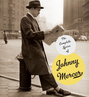 The Complete Lyrics of Johnny Mercer by Johnny Mercer, Robert Kimball, Barry Day, Miles Kreuger & Eric Davis
