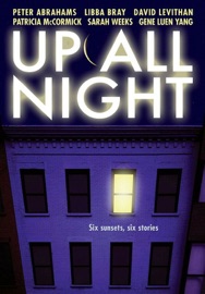 Up All Night - Peter Abrahams, Libba Bray, David Levithan, Sarah Weeks, Gene Luen Yang & Patricia McCormick