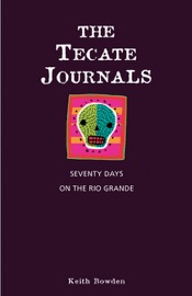 The Tecate Journals - Keith Bowden