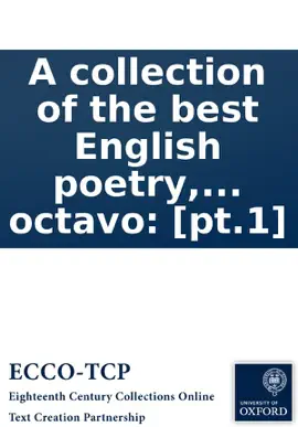 Read: A collection of the best English poetry, by several hands .... In two Book vol's octavo: [pt.1]