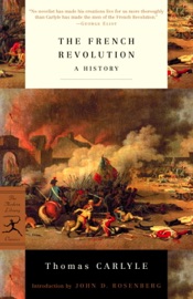 The French Revolution - Thomas Carlyle & John D. Rosenberg