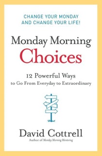 Monday Morning Choices by David Cottrell