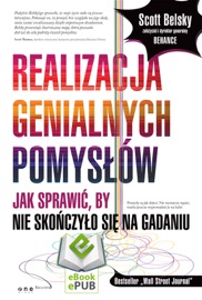 Realizacja genialnych pomysłów. Jak sprawić, by nie skończyło się na gadaniu