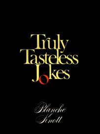 Truly Tasteless Jokes - Blanche Knott