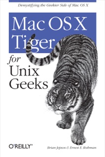 Mac OS X Tiger for Unix Geeks by Brian Jepson & Ernest E. Rothman