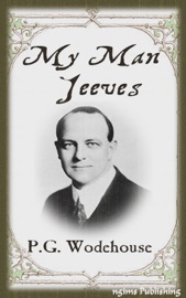 My Man Jeeves (Illustrated + FREE audiobook download link) - P. G. Wodehouse