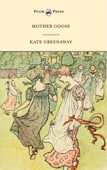 Mother Goose or the Old Nursery Rhymes - Illustrated by Kate Greenaway - Kate Greenaway