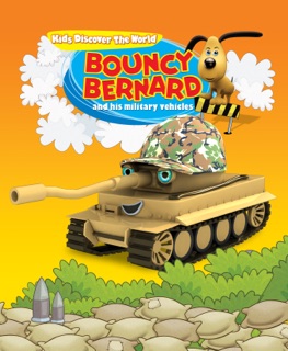 Bouncy Bernard and His Military Vehicles by Potrus Publishing