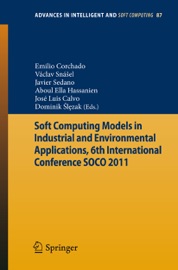 Soft Computing Models in Industrial and Environmental Applications, 6th International Conference SOCO 2011 - Emilio Corchado, Vaclav Snasael, Javier Sedano, Aboul Ella Hassanien, José Luis Calvo & Dominik Slezak