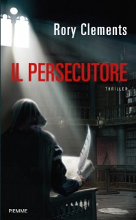 Il persecutore by Rory Clements