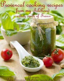 Provencal cooking recipes from my chidlhood, cooking south of France