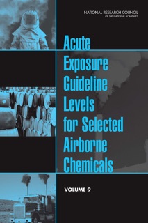 Acute Exposure Guideline Levels for Selected Airborne Chemicals by Committee on Acute Exposure Guideline Levels