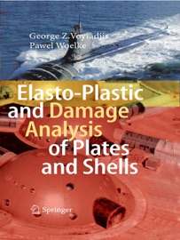 Elasto-Plastic and Damage Analysis of Plates and Shells - George Z. Voyiadjis & Pawel Woelke