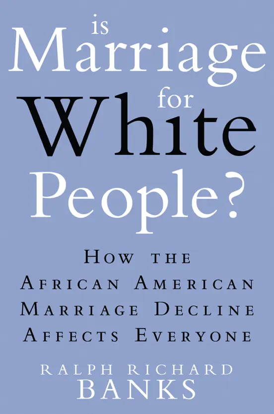 Is Marriage for White People?