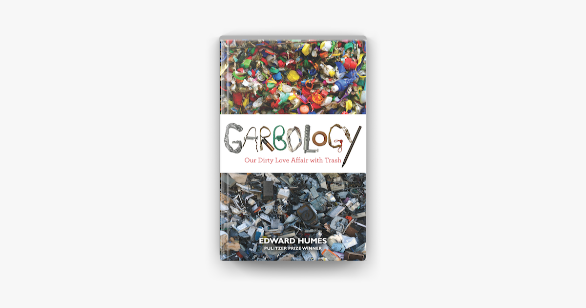 ‎Garbology by Edward Humes on Apple Books