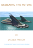 Jacque Fresco & Roxanne Meadows & Doug Drexler - Designing the Future artwork