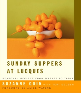 Sunday Suppers at Lucques by Suzanne Goin & Teri Gelber