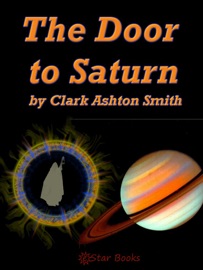 The Door to Saturn - Clark Ashton Smith