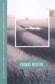 The Silent Life - Thomas Merton