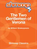 The Two Gentlemen of Verona: Complete Text with Integrated Study Guide from Shmoop