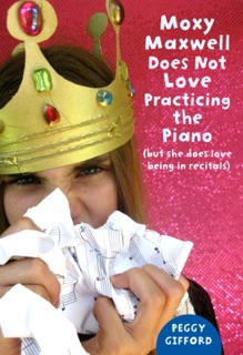 Moxy Maxwell Does Not Love Practicing the Piano by Peggy Gifford & Valorie Fisher