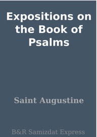 Expositions on the Book of Psalms - Saint Augustine