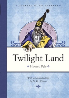 Twilight Land by Howard Pyle & N. D. Wilson