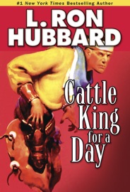 Cattle King for a Day - L. Ron Hubbard
