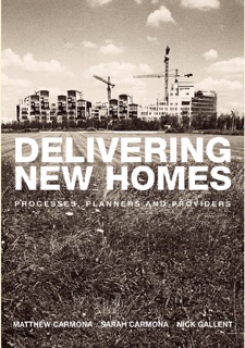 Delivering New Homes by Nick Gallent & Sarah Carmona