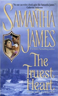 The Truest Heart by Samantha James