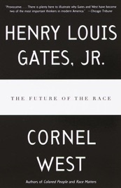 The Future of the Race - Henry Louis Gates, Jr. & Cornel West