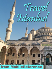 Istanbul, Turkey: Illustrated Travel Guide, Phrasebook and Maps (Mobi Travel) - MobileReference Cover Art