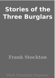Stories of the Three Burglars - Frank Stockton