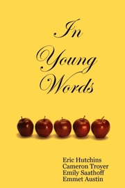 In Young Words - Eric Hutchins, Cameron Troyer, Emily Saathoff & Emmet Austin