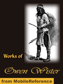 Works of Owen Wister - Owen Wister
