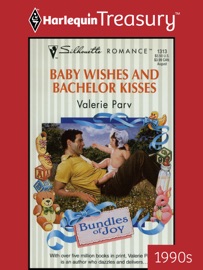 BABY WISHES AND BACHELOR KISSES - Valerie Parv