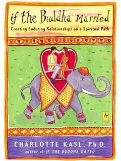 If the Buddha Married by Charlotte Kasl