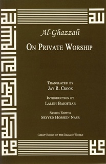 Al-Ghazzali On Private Worship by Abu Hamid Muhammad Al-Ghazzali