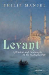 Book cover for Levant by Philip Mansel