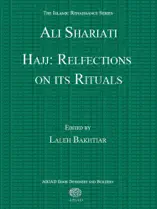 Ali Shariati Hajj: Reflections on its Rituals