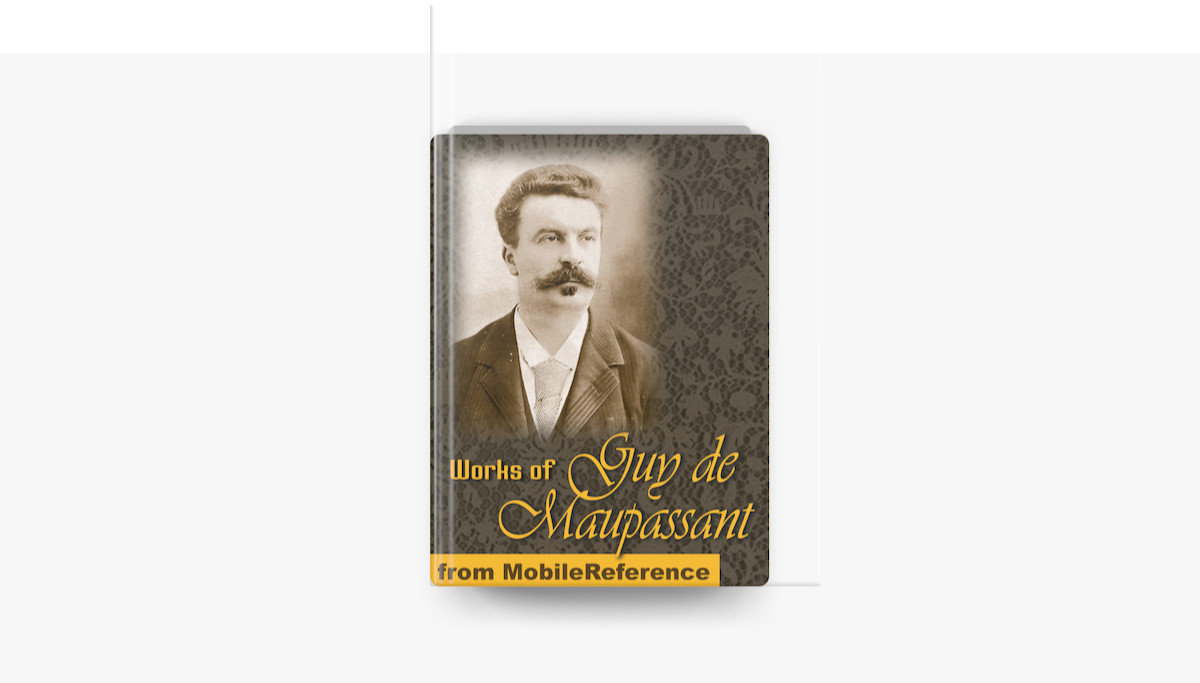 ‎Works of Guy de Maupassant by Guy de Maupassant on Apple Books
