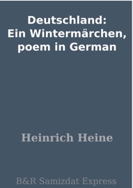 Deutschland: Ein Wintermärchen, poem in German - Heinrich Heine