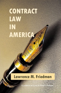 Contract Law in America by Lawrence M. Friedman