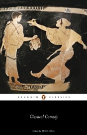 Classical Comedy - Aristophanes, Menander, Plautus & Terence