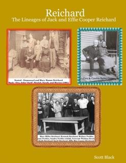 Reichard: The Lineages Of Jack And Effie Cooper Reichard by Scott Black