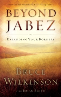 Beyond Jabez by Bruce Wilkinson & Brian Smith