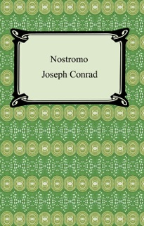 Nostromo, A Tale of the Seaboard by Joseph Conrad