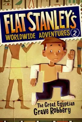 Read: Flat Stanley's Worldwide Adventures #2: The Book Great Egyptian Grave Robbery