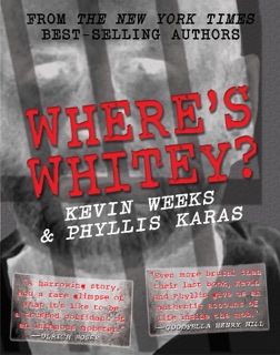 Where's Whitey? by Kevin Weeks & Phyllis Karas