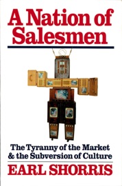 A Nation of Salesmen: The Tyranny of the Market and the Subversion of Culture